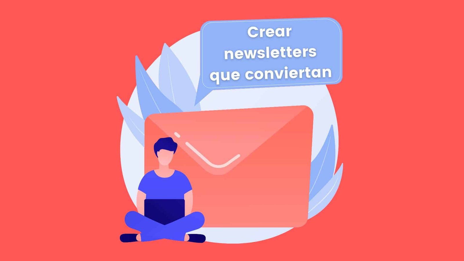 Te decimos como crear newsletters que conviertan